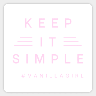 Keep it Simple Vanilla Girl | #vanillagirl life no makeup lifestyle aesthetic Sticker